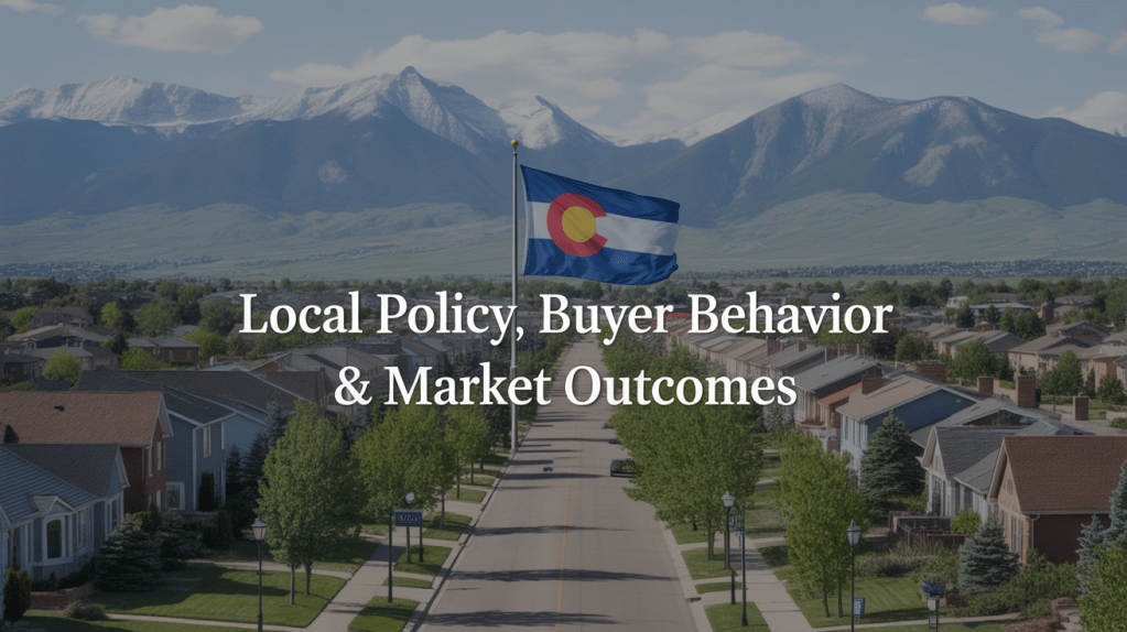 &ldquo;Aerial editorial image of a Denver-area neighborhood with the Colorado state flag flying above a tree-lined residential street, the Rocky Mountains in the background, and the headline &lsquo;Local Policy, Buyer Behavior & Market Outcomes.&rsquo;&rdquo;